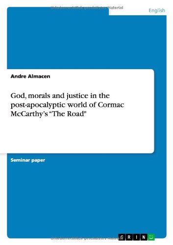 God, morals and justice in the post-apocalyptic world of Cormac McCarthy's The Road