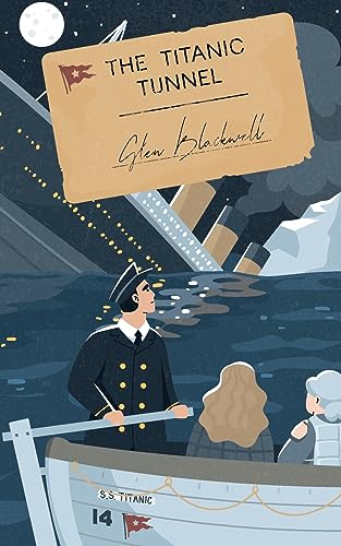 The Titanic Tunnel (Jack and Emmie, Band 2)
