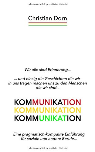 Kommunikation: Eine pragmatisch-kompakte Einführung für soziale und andere Berufe...