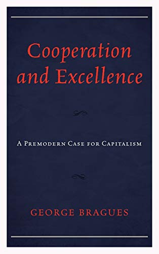 Cooperation and Excellence: A Premodern Case for Capitalism