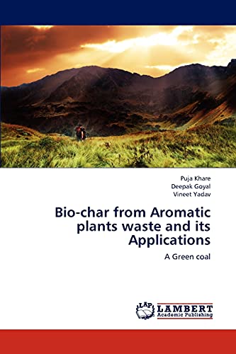 Bio-char from Aromatic plants waste and its Applications: A Green coal