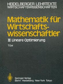 Mathematik für Wirtschaftswissenschaftler III: Lineare Optimierung (Heidelberger Lehrtexte Wirtschaftswissenschaften) (German Edition)