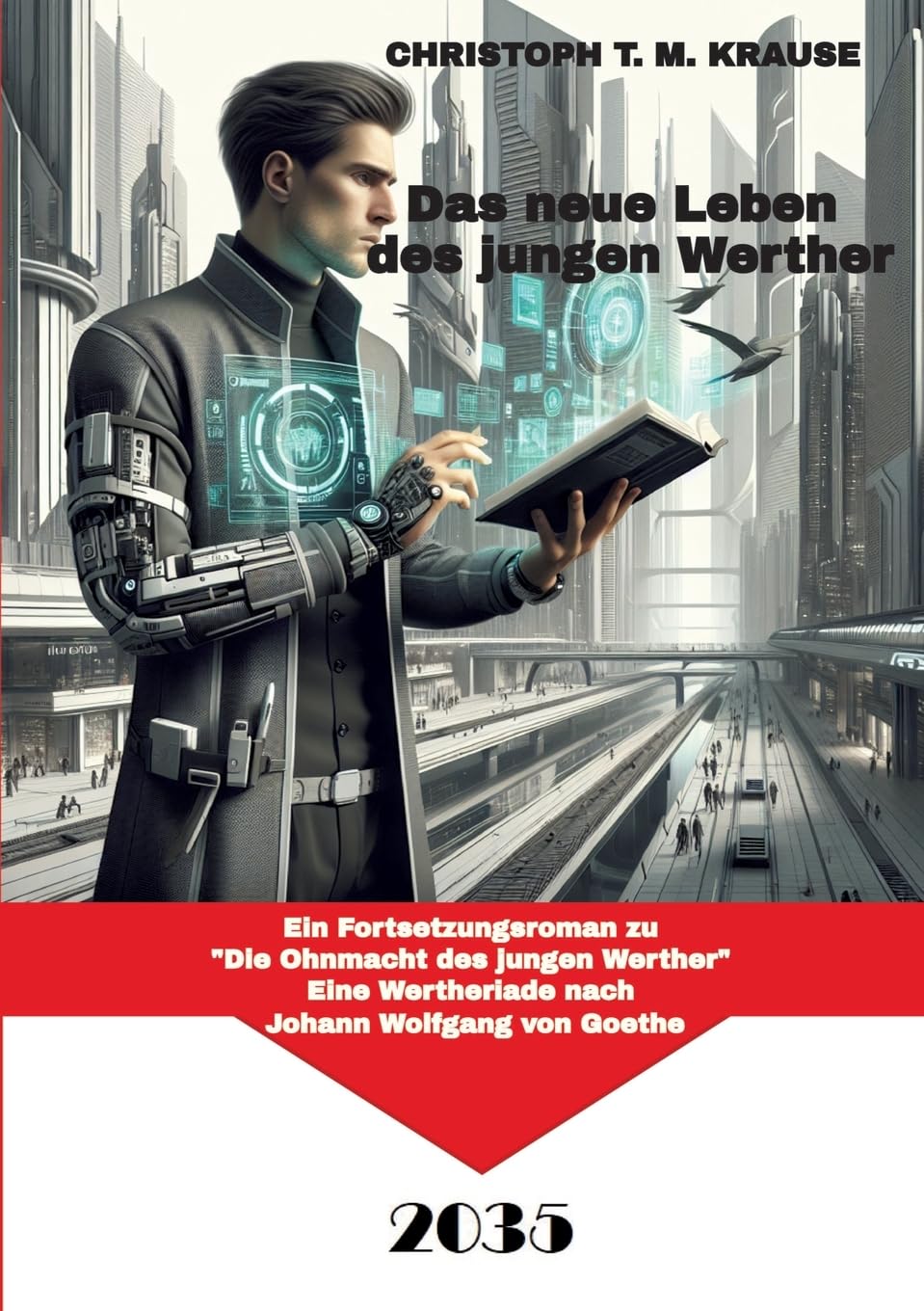 Das neue Leben des jungen Werther: Ein Fortsetzungsroman zu Die Ohnmacht des jungen Werther, Eine Wertheriade nach Johann Wolfgang von Goethe