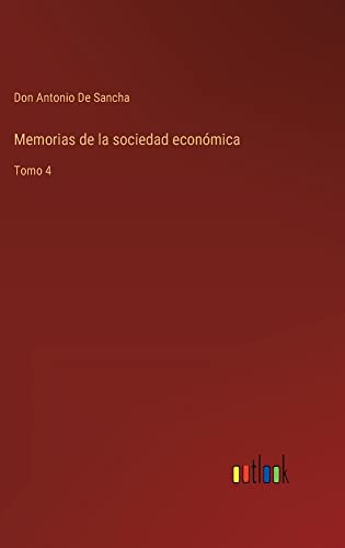 Memorias de la sociedad económica: Tomo 4