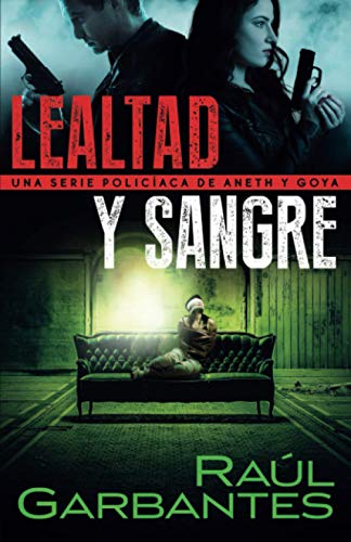 Lealtad y sangre: Una serie policíaca de Aneth y Goya (Crímenes en tierras violentas, Band 3)