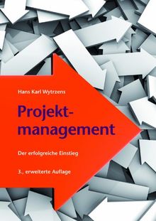 Projektmanagement. Der erfolgreiche Einstieg