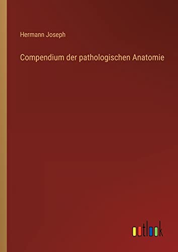 Compendium der pathologischen Anatomie