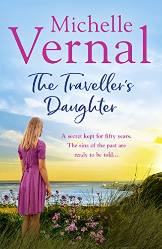 The Traveller’s Daughter: Escape with this gripping women’s fiction tale from the bestselling author of THE DANCER and THE AUTUMN POSY