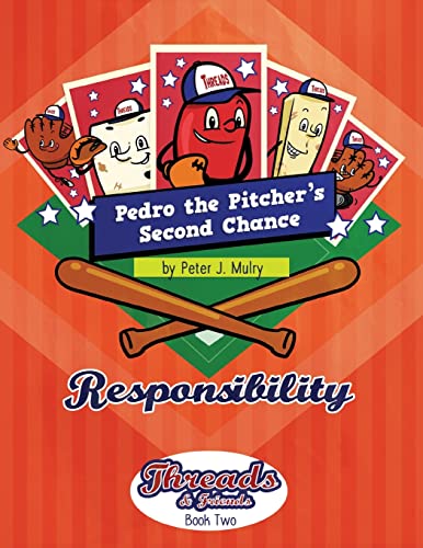 Pedro the Pitcher's Second Chance: Responsibility (Threads & Friends)
