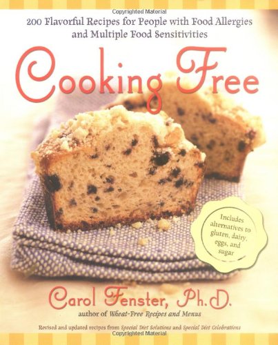 Cooking Free: 220 Flavorful Recipes for People with Food Allergies and Multiple Food Sensitivi: 220 Flavourful Recipes for People with Food Allergies and Multiple Food Sensitivities