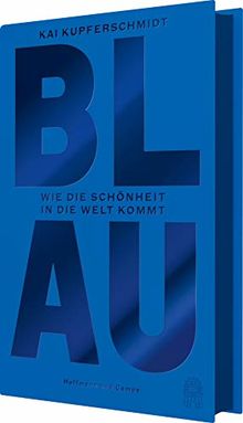 Blau: Reise durch eine faszinierende Farbe