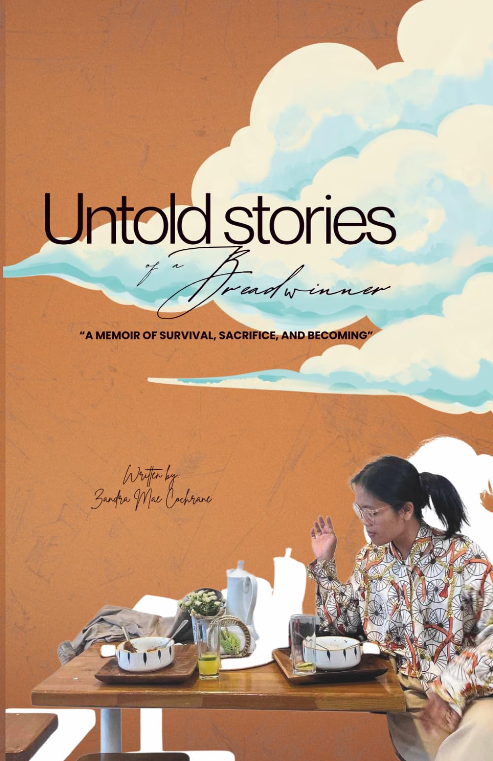 Untold Stories of a Breadwinner: “A memoir of survival, sacrifice, and becoming”