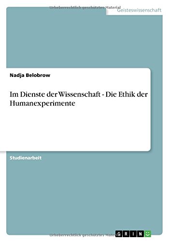 Im Dienste der Wissenschaft - Die Ethik der Humanexperimente