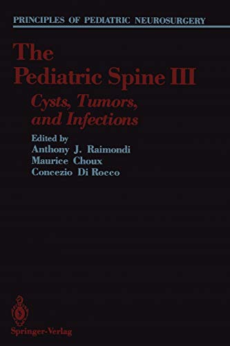 The Pediatric Spine III: Cysts, Tumors, and Infections (Principles of Pediatric Neurosurgery)