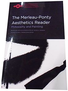 Merleau-Ponty Aesthetics Reader: Philosophy and Painting (Studies in Phenomenology and Existential Philosophy)