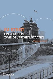 Im Streit. Ein Jurist in zwei deutschen Staaten