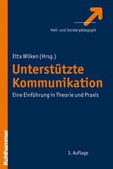 Unterstützte Kommunikation: Eine Einführung in Theorie und Praxis