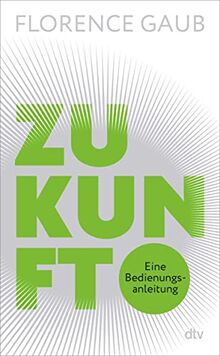 Zukunft: Eine Bedienungsanleitung