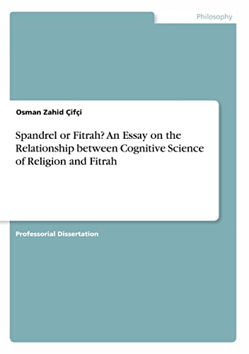 Spandrel or Fitrah? An Essay on the Relationship between Cognitive Science of Religion and Fitrah