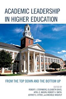 Academic Leadership in Higher Education: From the Top Down and the Bottom Up