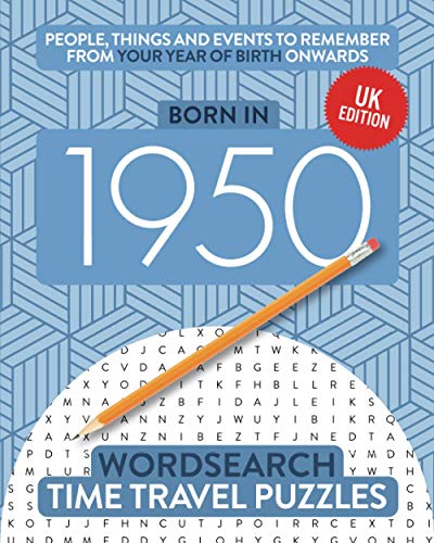 Born in 1950: Your Life in Wordsearch Puzzles (Time Travel Wordsearch Puzzles, Band 16)