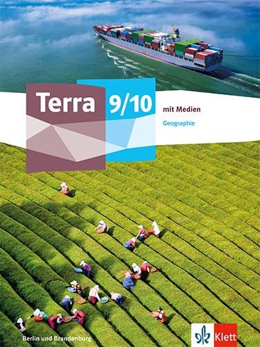 Terra Geographie 9/10. Ausgabe Berlin und Brandenburg Gymnasium, Gemeinschaftsschule, Integrierte Sekundarschule, Oberschule: Schulbuch mit Medien Klasse 9/10 (TERRA Geographie. Ausgabe ab 2024)