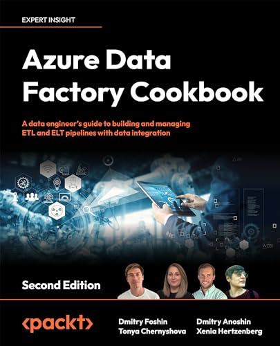 Azure Data Factory Cookbook - Second Edition: A data engineer's guide to building and managing ETL and ELT pipelines with data integration