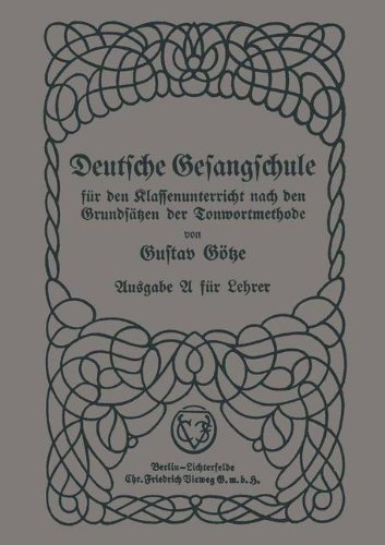 Deutsche Gesangschule für den Klassenunterricht nach den Grundsätzen der Tonwortmethode