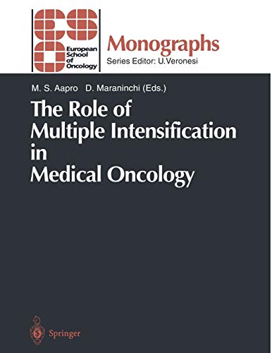 The Role of Multiple Intensification in Medical Oncology (ESO Monographs)