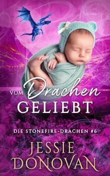 Vom Drachen geliebt (Die Stonefire-Drachen, Band 6)