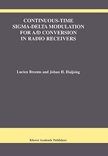 Continuous-Time Sigma-Delta Modulation for A/D Conversion in Radio Receivers (The Springer International Series in Engineering and Computer Science, 634, Band 634)