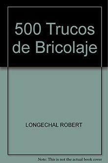 500 Trucos de Bricolaje