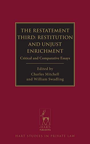 The Restatement Third: Restitution and Unjust Enrichment: Critical and Comparative Essays (Hart Studies in Private Law)