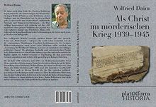 Als Christ im mörderischen Krieg 1939-1945 (plattform HISTORIA)