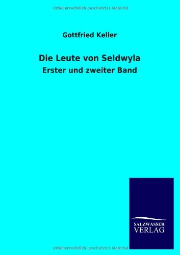 Die Leute von Seldwyla: Erster und zweiter Band