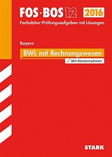 Abiturprüfung FOS/BOS Bayern - Betriebswirtschaftslehre mit Rechnungswesen 12. Klasse