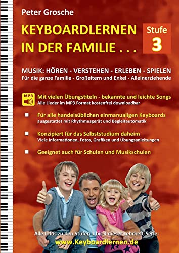 Keyboardlernen in der Familie (Stufe 3): Der Keyboardkurs für das Selbststudium zu Hause - Keyboardspielen in und mit der ganzen Familie
