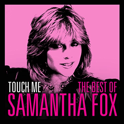 Touch Me The Very Best Of Sam Fox De Samantha Fox 