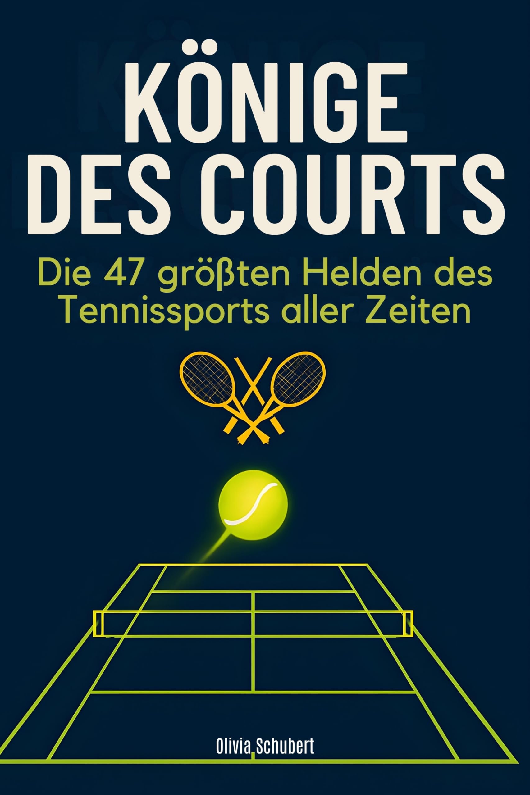 Könige des Courts: Die 47 größten Helden des Tennissports aller Zeiten