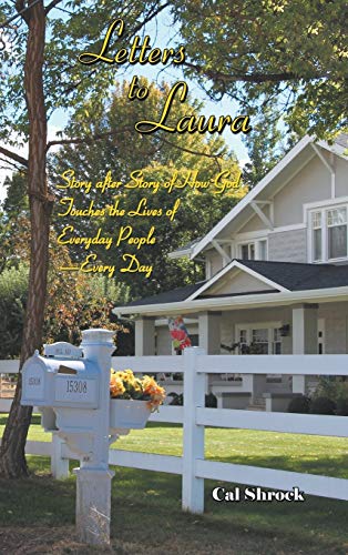 Letters to Laura: Story After Story of How God Touches the Lives of Everyday People-Every Day