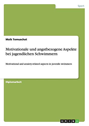 Motivationale und angstbezogene Aspekte bei jugendlichen Schwimmern: Motivational and anxiety-related aspects in juvenile swimmers