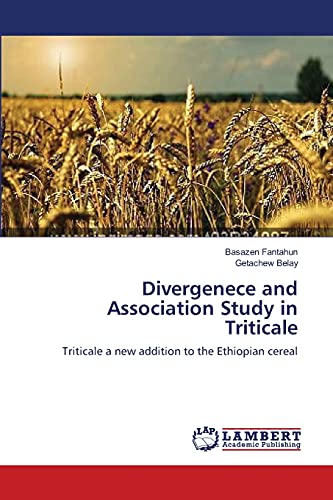 Divergenece and Association Study in Triticale: Triticale a new addition to the Ethiopian cereal