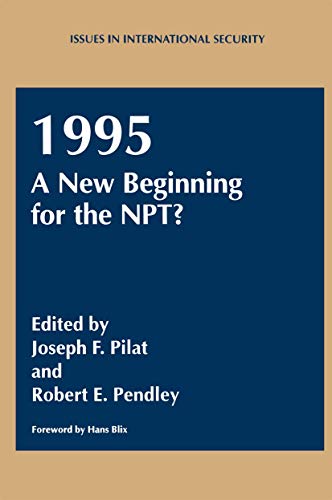 1995: A New Beginning for the Npt? (Issues in International Security)