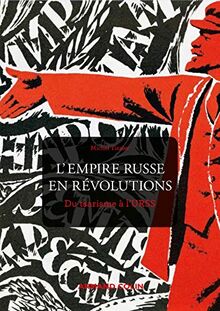 L'empire russe en révolutions : du tsarisme à l'URSS