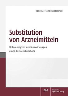 Substitution von Arzneimitteln: Notwendigkeit und Auswirkungen eines Austauschverbots