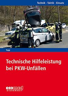 Technische Hilfeleistung bei PKW-Unfällen: Reihe: Technik - Taktik - Einsatz