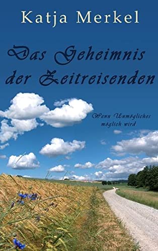 Das Geheimnis der Zeitreisenden: Wenn Unmögliches möglich wird