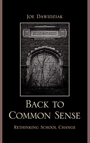 Back to Common Sense: Rethinking School Change