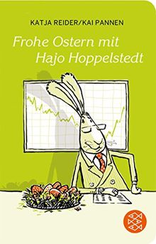 Frohe Ostern mit Hajo Hoppelstedt: Eine erstaunliche Hasengeschichte (Fischer TaschenBibliothek)