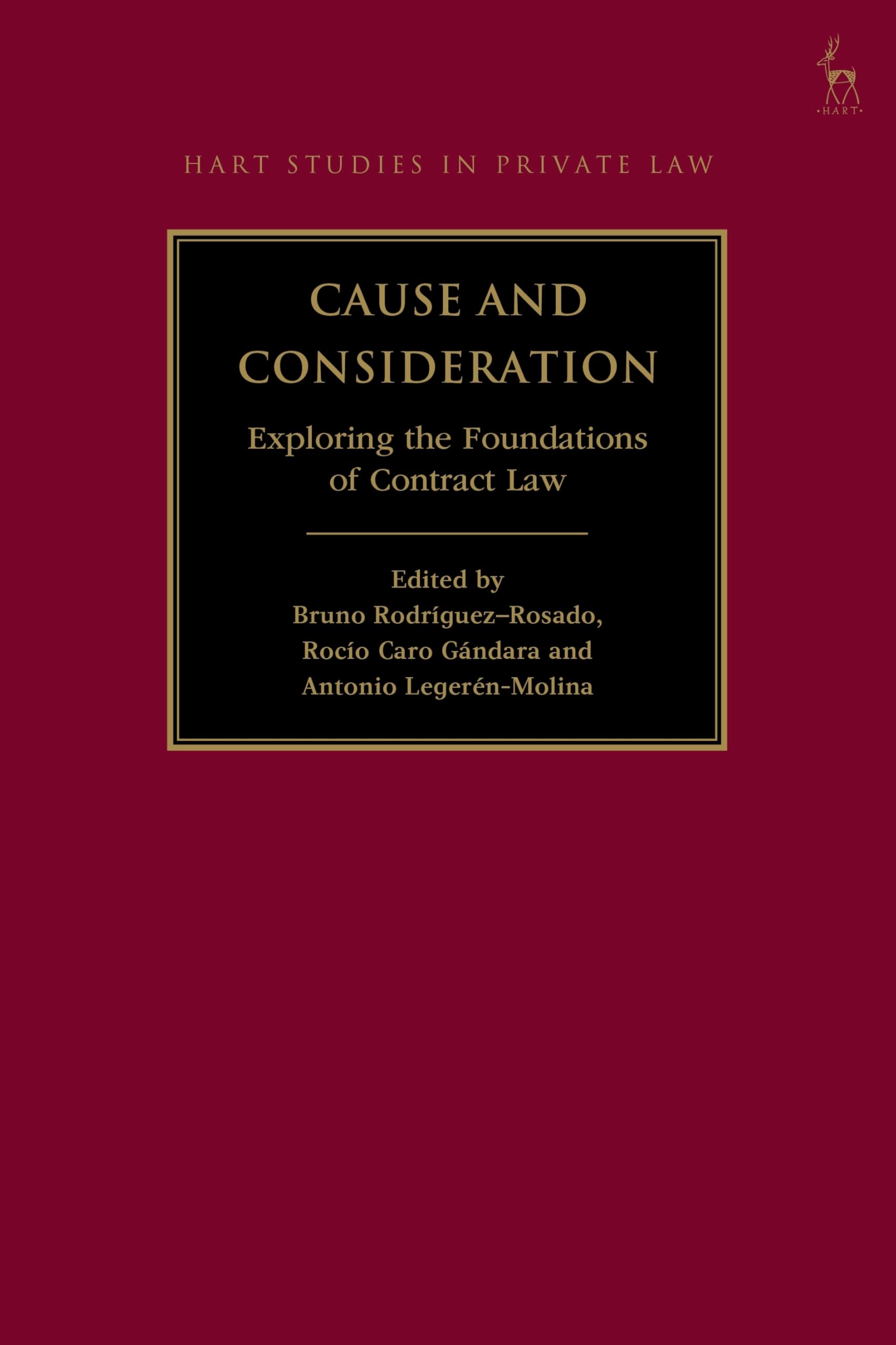 Cause and Consideration: Exploring the Foundations of Contract Law (Hart Studies in Private Law)